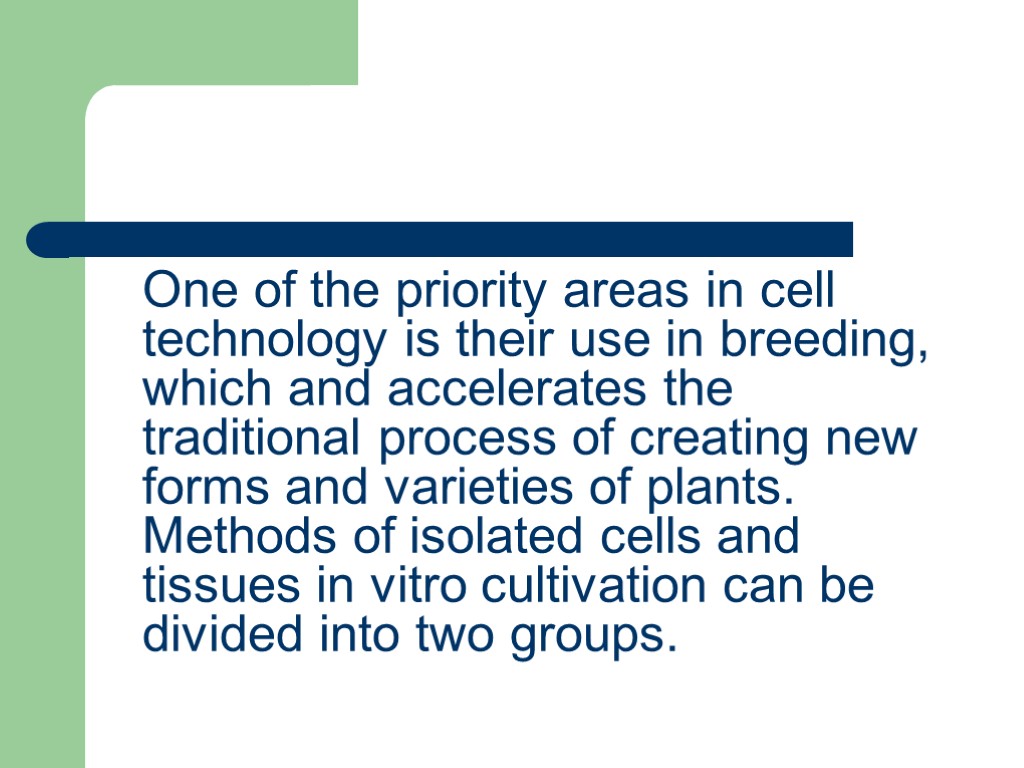 One of the priority areas in cell technology is their use in breeding, which